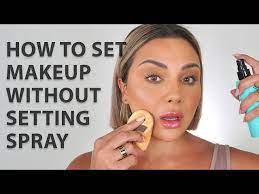 your makeup without setting spray