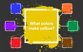 What Colors Make Yellow Your Guide On