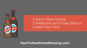 custom beer labels 2 awesome and free