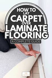 lay carpet over laminate flooring