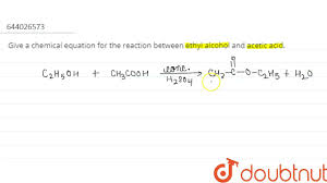 ethyl alcohol and acetic acid