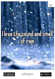 The sound of rain as it pitter patters on the roof plays like a cheerful cacophony. Quotes Smell Of Rain Quotesgram