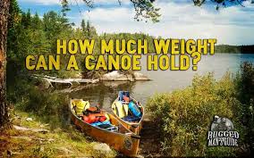 how much weight can a canoe hold with