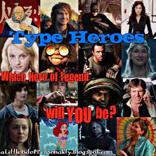Type Heroes: Which Hero of Legend Will You Be? - A Little Bit of Personality