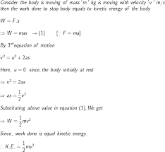 The kinetic energy equation is given as follows: Derivation Of The Equation For Kinetic Energy K E M V 2 Work And Energy Science Class 9
