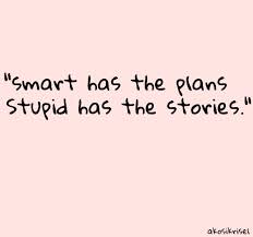 Quotes and proverbs about stupidity. Quotes About Smart And Stupid 98 Quotes