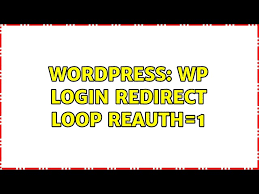 wp login redirect loop reauth