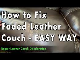 how to fix faded leather couch easy fix