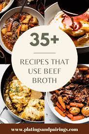 35 simple recipes that use beef broth