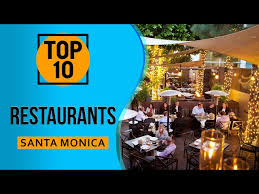 Top 10 Best Restaurants In Santa Monica