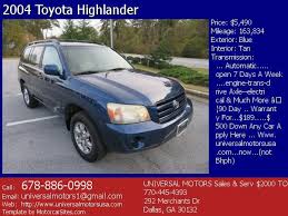 Get a used car loan with a low down payment car. 2004 Toyota Highlander For Sale In 292 Merchants Dr Dallas Ga 30132
