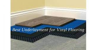 best underlayment for vinyl flooring