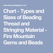 Chart Types And Sizes Of Beading Thread And Stringing
