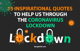 Sometimes, we turn them into cards. 15 Inspirational Quotes To Help Us Through The Coronavirus Lockdown