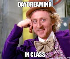 Daydreaming In Class Make A Meme