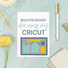bulletin board idea using my cricut