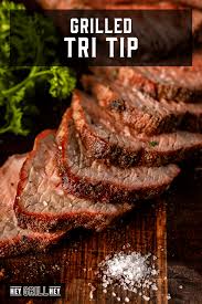 grilled tri tip hey grill hey