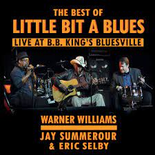 Little Bit A Blues-Warner Williams, Jay Summerour &amp; Eric Selby - Home | Facebook
