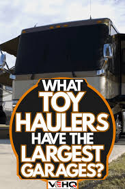 what toy haulers have the largest garages
