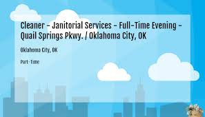 Cleaner Janitorial Services Full Time Evening Quail Springs