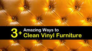 3 Amazing Ways To Clean Vinyl Furniture