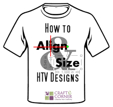 How To Align And Size Heat Transfer Vinyl Htv Designs