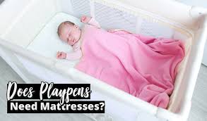 do you need a mattress for a playpen