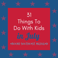 31 things to do with kids in july mrs