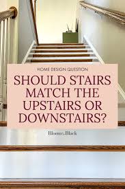 Stairs Match The Upstairs Or Downstairs
