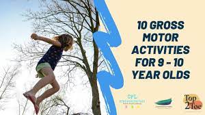 10 gross motor activities for 9 10 year