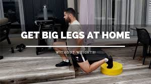 big legs at home without weights