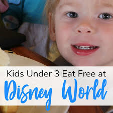 kids under age 3 eat free at disney