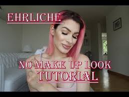 erhliche no make up look tutorial