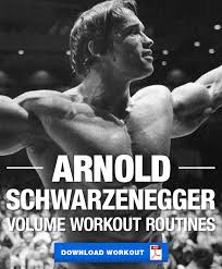 Muscle Strength Arnold Schwarzenegger Volume Workout