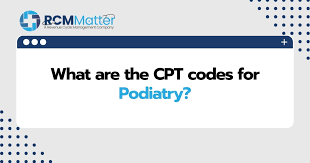 what are the cpt codes for podiatry