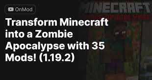zombie apocalypse with 35 mods