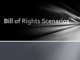 Ppt Bill Of Rights Scenarios Powerpoint Presentation Id 2643873