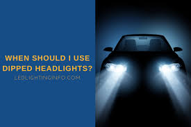 when should i use dipped headlights