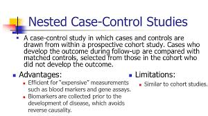 recruited in different types of study design  Nested case control study design