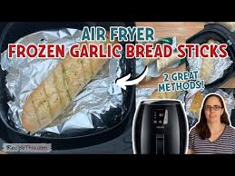air fryer frozen garlic bread sticks