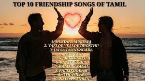 top 10 friendship songs of tamil