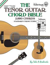 The Tenor Guitar Chord Bible Standard And Irish Tuning 2 880 Chords Paperback