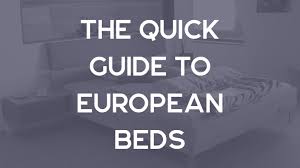 european beds a traveler s guide to