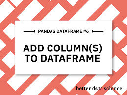 pandas add column to dataframe 7 ways