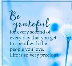 'i think i'm very conscientious of how precious life is and how quickly life can.' life is precious quotations. Be Grateful Life Is Precious Grateful Quotes Inspiring Quotes About Life Life Quotes