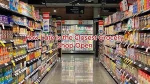 closest grocery open 24 hours