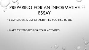 writing an informative essay ppt preparing for an informative essay