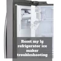 Cleaned the frozen milk up and now. How Do I Reset My Lg Refrigerator Ice Maker Troubleshooting