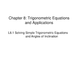 Chapter 8 Trigonometric Equations