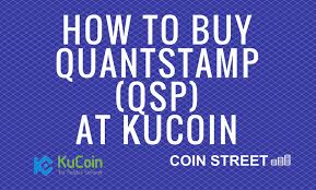 How To Buy Quantstamp At Kucoin Qsp Coin Street